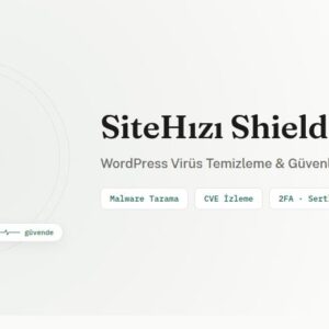 WordPress Virüs Temizleme ve Güvenlik Eklentisi – SiteHızı Shield